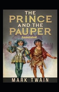 The Prince and the Pauper Annotated The Prince and the Pauper Annotated