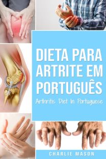 Dieta Para Artrite Em Portugues/ Arthritis Diet in Portuguese Dieta Para Artrite Em Portugues/ Arthritis Diet in Portuguese