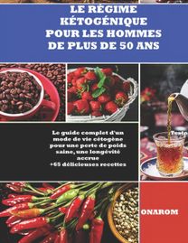 Le Regime Ketogenique Pour Les Hommes De Plus De 50 Ans