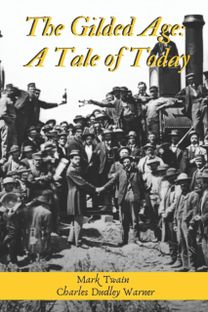 The Gilded Age a Tale of Today The Gilded Age a Tale of Today