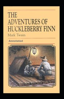 Adventures of Huckleberry Finn Annotated Adventures of Huckleberry Finn Annotated