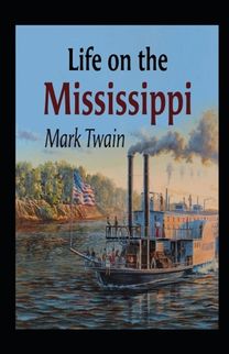 Life on the Mississippi Annotated Life on the Mississippi Annotated
