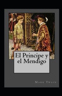 El Principe Y El Mendigo Anotado El Principe Y El Mendigo Anotado