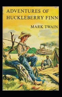 The Adventures of Huckleberry Finn Annotated The Adventures of Huckleberry Finn Annotated