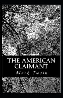 The American Claimant Annotated The American Claimant Annotated
