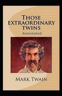 Those Extraordinary Twins Annotated Those Extraordinary Twins Annotated