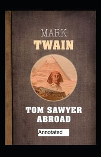 Tom Sawyer Abroad Annotated Tom Sawyer Abroad Annotated