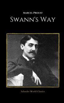 Swann's Way by Marcel Proust Swann's Way by Marcel Proust