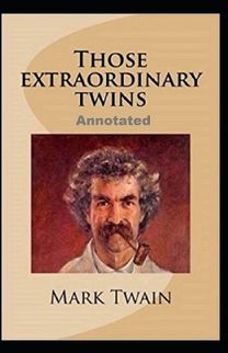 Those Extraordinary Twins Annotated Those Extraordinary Twins Annotated