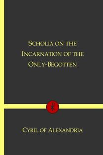 Scholia on the Incarnation of the Only-Begotten