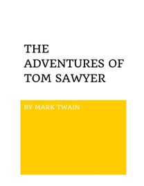 The Adventures of Tom Sawyer by Mark Twain The Adventures of Tom Sawyer by Mark Twain