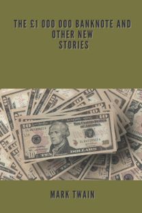 The Gbp1,000,000 Bank Note and Other New Stories The Gbp1,000,000 Bank Note and Other New Stories