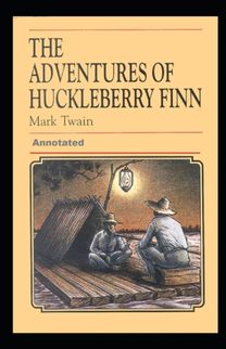 Adventures of Huckleberry Finn Annotated Adventures of Huckleberry Finn Annotated