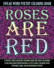 Roses are Red Swear Word Poetry Coloring Book