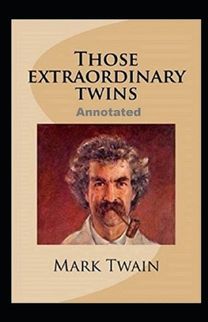 Those Extraordinary Twins Annotated Those Extraordinary Twins Annotated