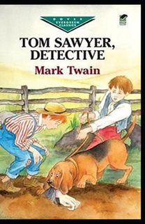 Tom Sawyer, Detective Illustrated Tom Sawyer, Detective Illustrated