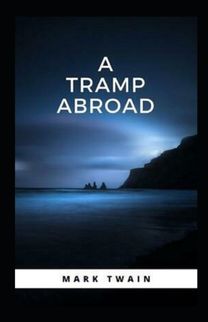 A Tramp Abroad, Part 4 Annotated A Tramp Abroad, Part 4 Annotated