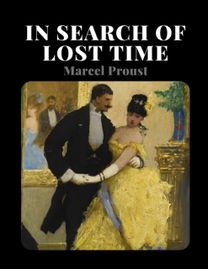 In Search of Lost Time by Marcel Proust