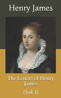 The Letters of Henry James