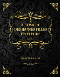A L'ombre Des Jeunes Filles En Fleurs