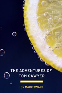 The Adventures of Tom Sawyer by Mark Twain The Adventures of Tom Sawyer by Mark Twain