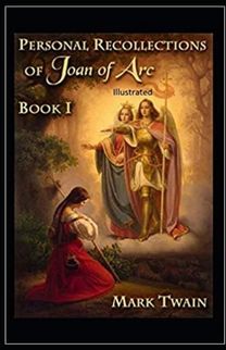 Personal Recollections of Joan of Arc Annotated Personal Recollections of Joan of Arc Annotated