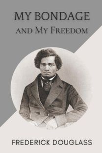 My Bondage and My Freedom