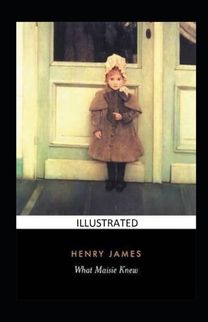 What Maisie Knew Illustrated
