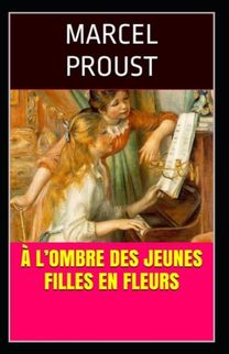 A L'ombre Des Jeunes Filles En Fleurs Annote