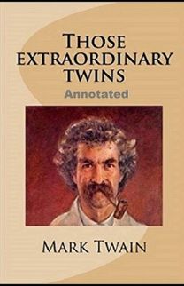 Those Extraordinary Twins Annotated Those Extraordinary Twins Annotated