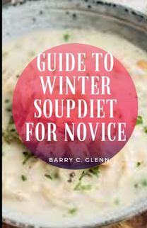 Guide to Winter Soup Diet for Novice