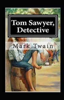 Tom Sawyer, Detective Annotated Tom Sawyer, Detective Annotated
