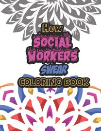 How Social Workers Swear Coloring Book