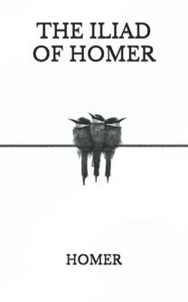 The Iliad of Homer