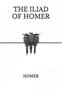 The Iliad of Homer