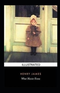 What Maisie Knew Illustrated