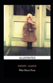 What Maisie Knew Illustrated