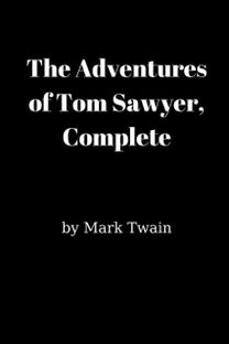 The Adventures of Tom Sawyer, Complete The Adventures of Tom Sawyer, Complete