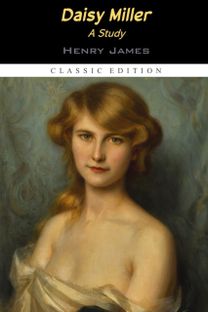 Daisy Miller \"Annotated Edition\"