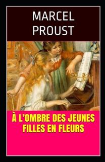 A L'ombre Des Jeunes Filles En Fleurs Annote