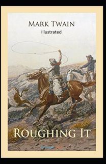 Roughing it Illustrated