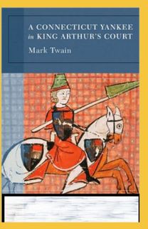 A Connecticut Yankee in King Arthur's Court Annotated