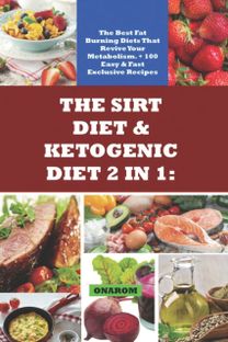 The Sirt Diet & Ketogenic Diet 2 in 1