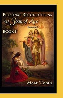 Personal Recollections of Joan of Arc Annotated Personal Recollections of Joan of Arc Annotated