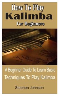 How to Play Kalimba for Beginners How to Play Kalimba for Beginners