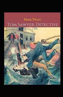 Tom Sawyer, Detective Annotated Tom Sawyer, Detective Annotated