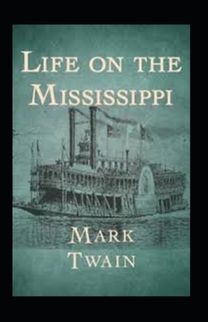 Life on the Mississippi Annotated Life on the Mississippi Annotated