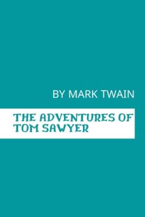 The Adventures of Tom Sawyer by Mark Twain The Adventures of Tom Sawyer by Mark Twain