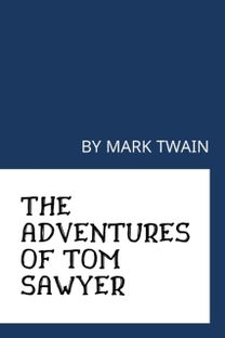 The Adventures of Tom Sawyer by Mark Twain The Adventures of Tom Sawyer by Mark Twain