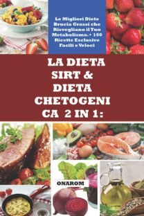 La Dieta Sirt & Dieta Chetogenica  2 in 1